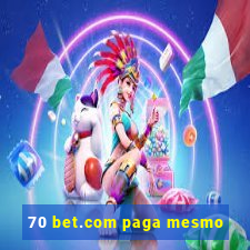 70 bet.com paga mesmo